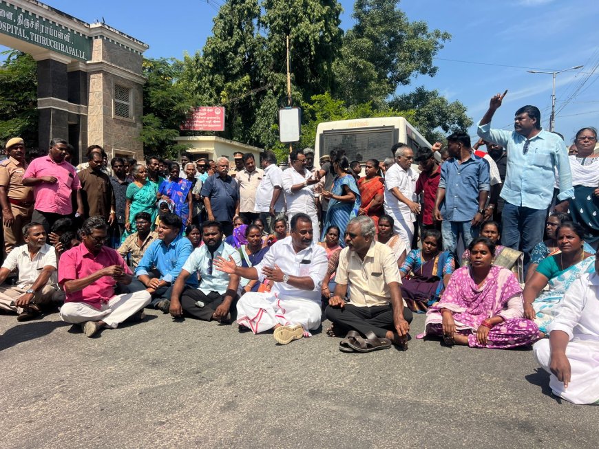 திருச்சியில் இளம்பெண் எரித்து கொலை உடலை வாங்க மறுத்து உறவினர்கள் மற்றும் கட்சியினர் திருச்சி அரசு மருத்துவமனை முன்பு சாலை மறியல் போராட்டத்தில் ஈடுபட்டு வருவதால் பரபரப்பு